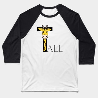 Tall Sign With Cute Giraffe Black Font Baseball T-Shirt